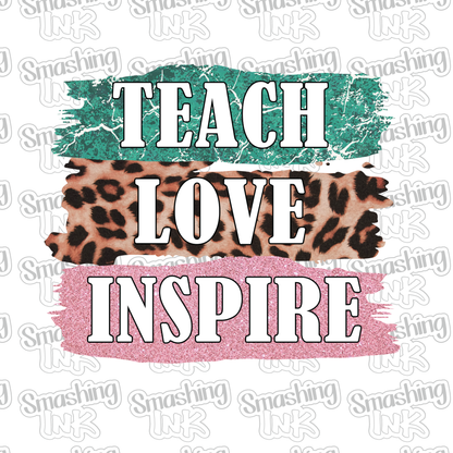 Teach Love Inspire - Heat Transfer | DTF | Sublimation (TAT 3 BUS DAYS) [10B-17HTV]