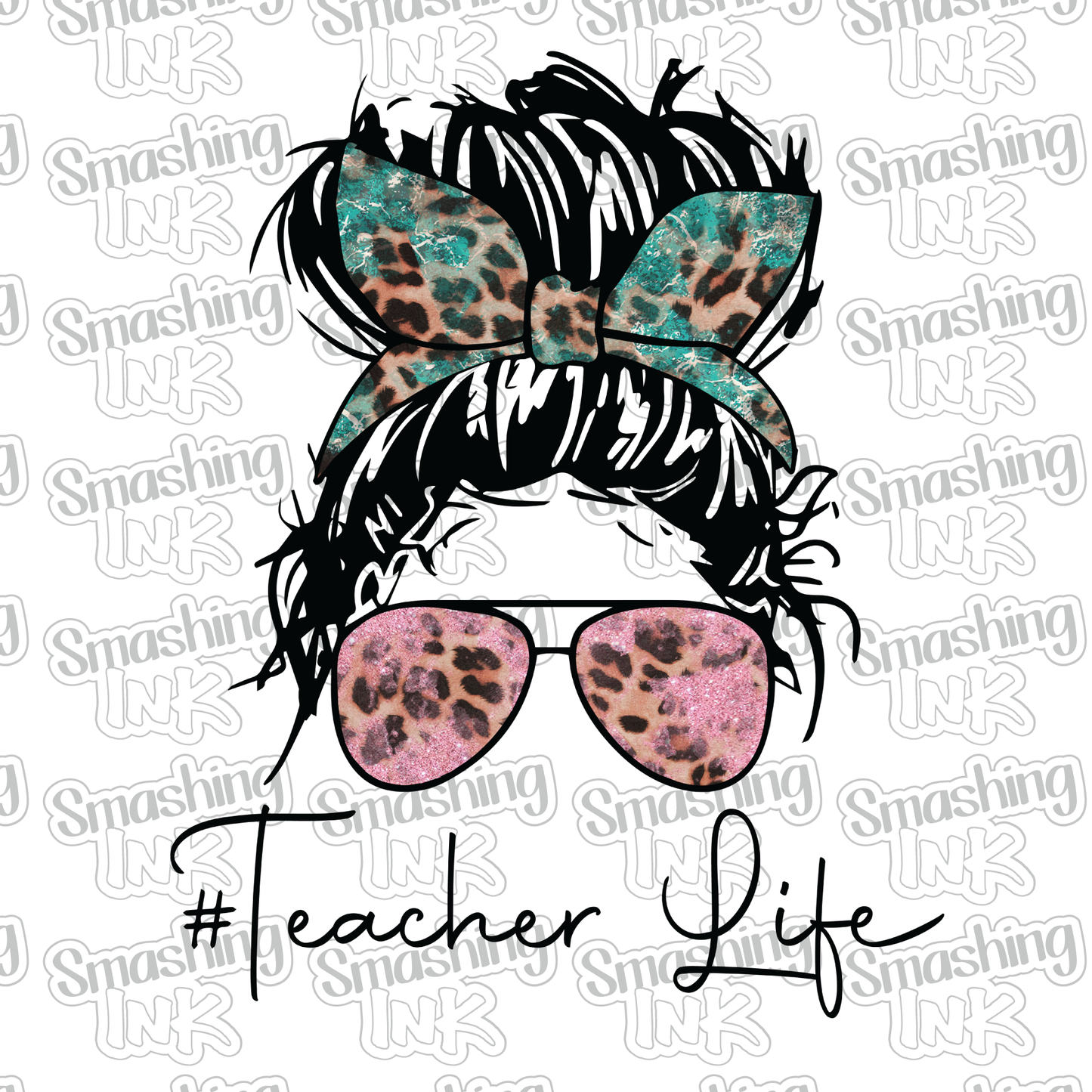 Teacher Life - Heat Transfer | DTF | Sublimation (TAT 3 BUS DAYS) [10B-12HTV]