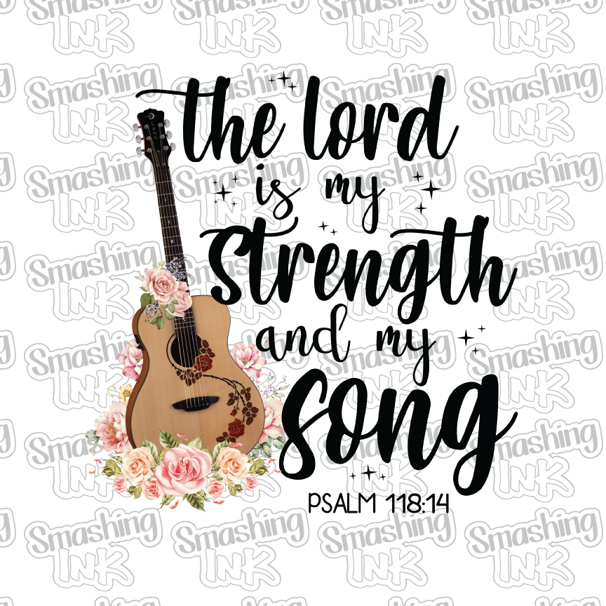 The Lord Is My Strength - Heat Transfer | DTF | Sublimation (TAT 3 BUS DAYS) [16B-13HTV]