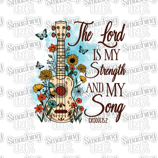 The Lord Is My Strength And My Song - Heat Transfer | DTF | Sublimation (TAT 3 BUS DAYS) [16C-9HTV]
