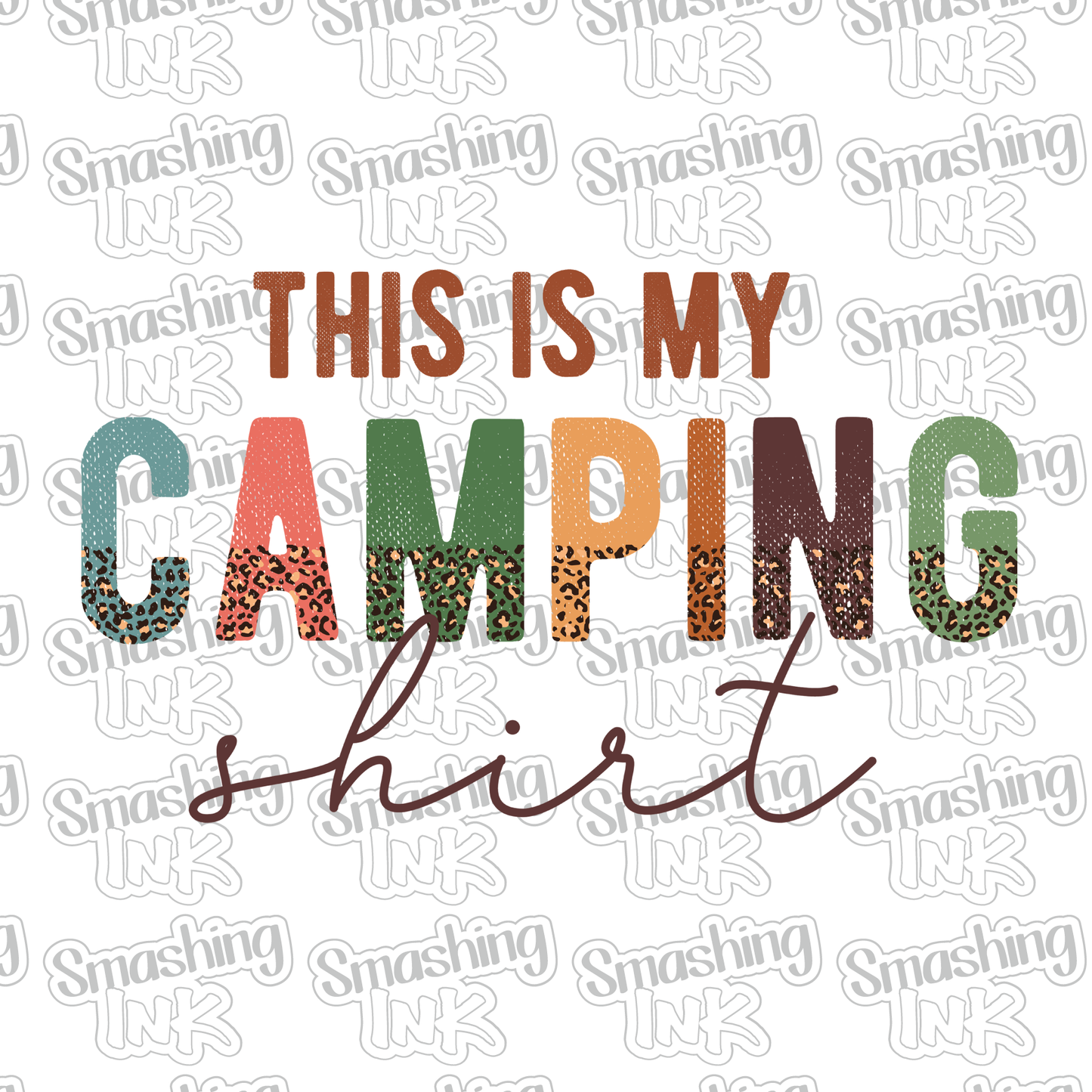 This Is My Camping Shirt - Heat Transfer | DTF | Sublimation (TAT 3 BUS DAYS) [9F-6HTV]
