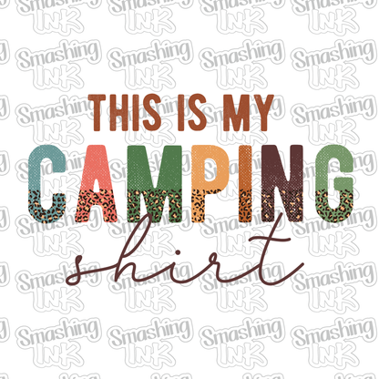 This Is My Camping Shirt - Heat Transfer | DTF | Sublimation (TAT 3 BUS DAYS) [9F-6HTV]