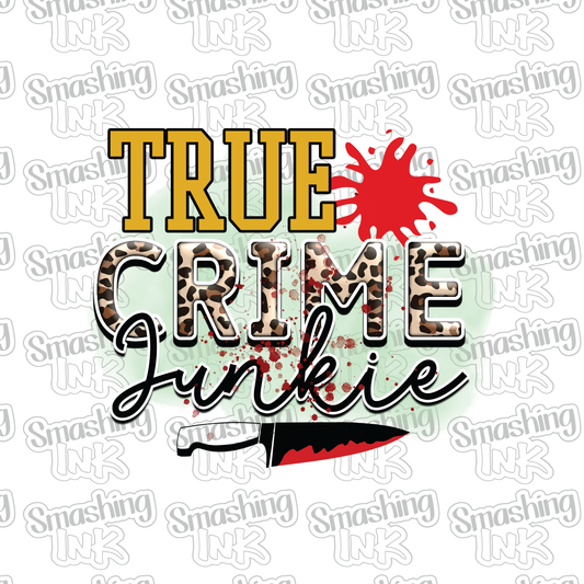 True Crime Junkie 2 - Heat Transfer | DTF | Sublimation (TAT 3 BUS DAYS) [9M-8HTV]