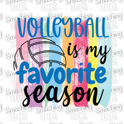 Volleyball Is My Favorite Season - Heat Transfer | DTF | Sublimation (TAT 3 BUS DAYS) [3D-4HTV]