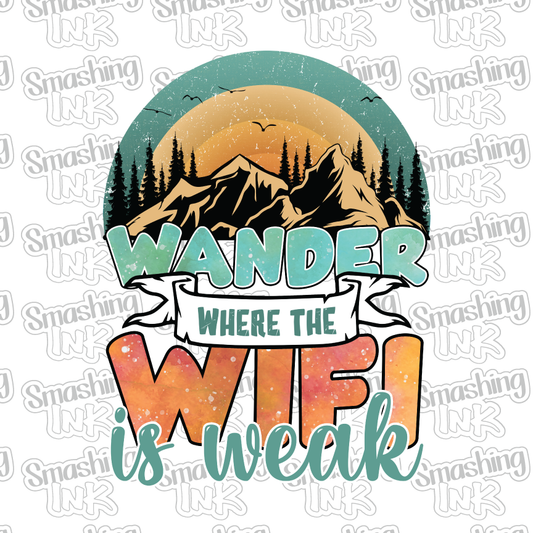 Wander Where The Wifi Is Weak - Heat Transfer | DTF | Sublimation (TAT 3 BUS DAYS) [9H-8HTV]