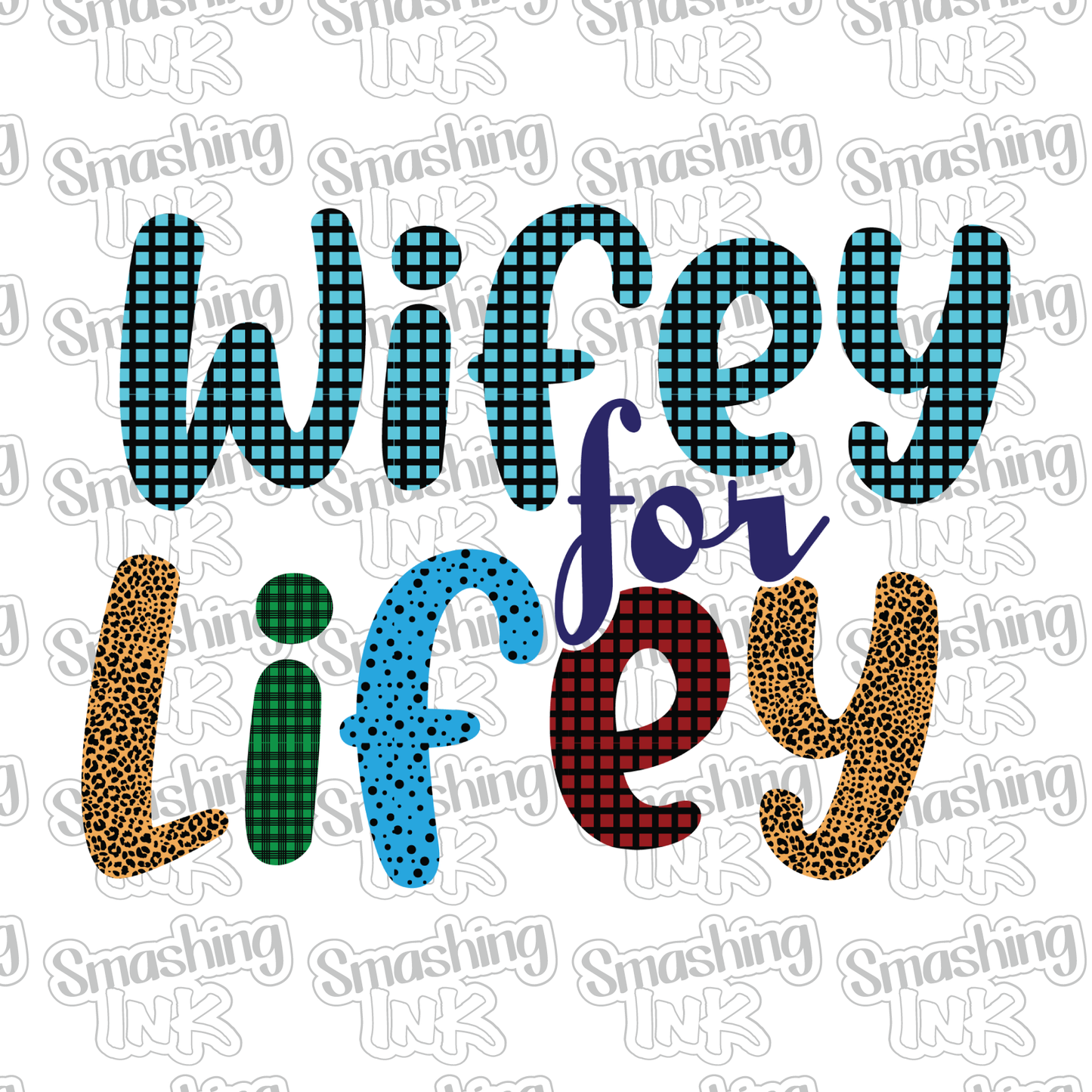 Wifey For Lifey - Heat Transfer | DTF | Sublimation (TAT 3 BUS DAYS) [18B-25HTV]